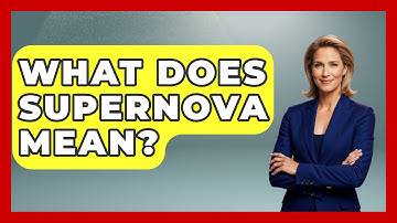 What Does Supernova Mean? - Physics Frontier