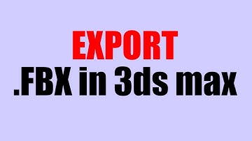 Export 3ds max model in .FBX | Technical Classes