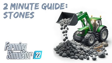 2 Minute Guide: Stones | Farming Simulator 22