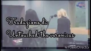 Traduzione di :Untouched-The Veronicas