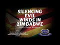 SILENCING EVIL WINDS IN ZIMBABWE APOSTLE RODNEY CHIPOYERA
