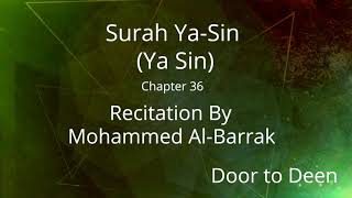 Surah Ya-Sin (Ya Sin) Mohammed Al-Barrak  Quran Recitation