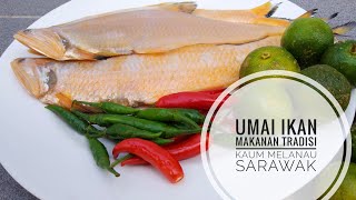 Cara Membuat Umai Ikan ll Makanan Tradisi Kaum Melanau Sarawak