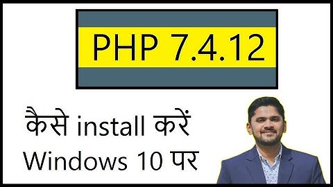 How to Install PHP 7.4.12 on Windows 10 in Hindi