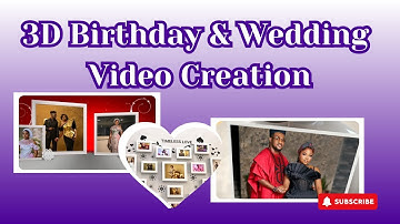 How to create 3d Birthday & Anniversary Videos