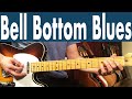 How To Play Bell Bottom Blues On Guitar | Eric Clapton Guitar Lesson + Tutorial