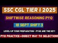 SSC CGL 2025 Reasoning | 18 September Shift 3 Complete Paper | Logic Tricks for Tier 1