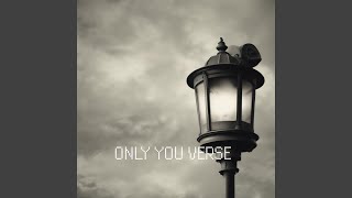 Only You Verse