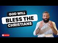 Christians will be blessed  by the jewish people and israel