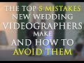 The Top 5 Mistakes New Wedding Videographers Make - And How to Avoid Them