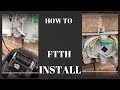 HOW TO INSTALL FTTH ( Fiber to the home)