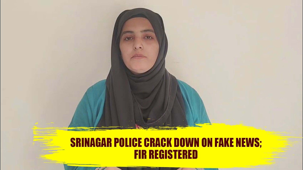 Srinagar Police crack down on fake news; FIR registered at Cyber Police Station