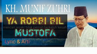 Ya Robbi bil mustofa KH MUNIF MUHAMMAD ZUHRI