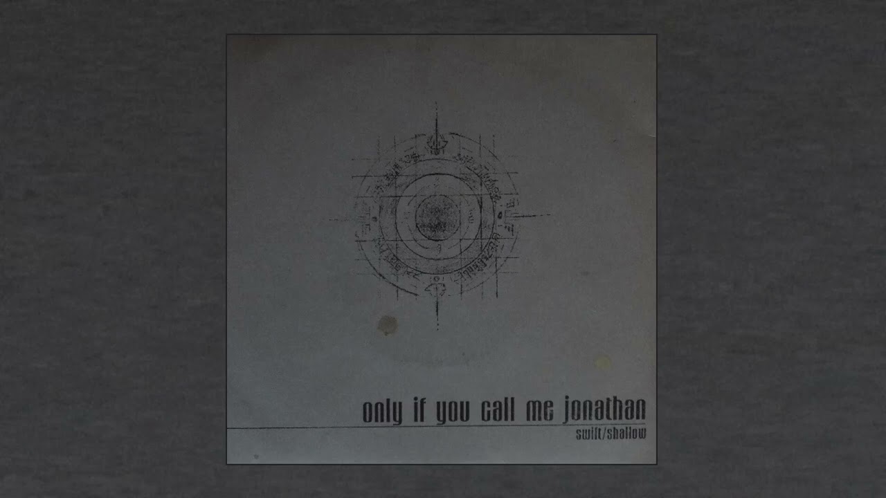 Only If You Call Me Jonathan - Swift/Shallow 7