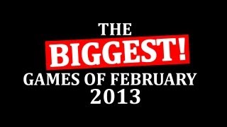 The Biggest Games of February 2013 (Upcoming Game Releases for February 2013)
