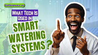 What Tech Is Used in Smart Watering Systems?