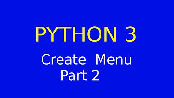 Python 3 - Create a simple menu Part 2 of 2