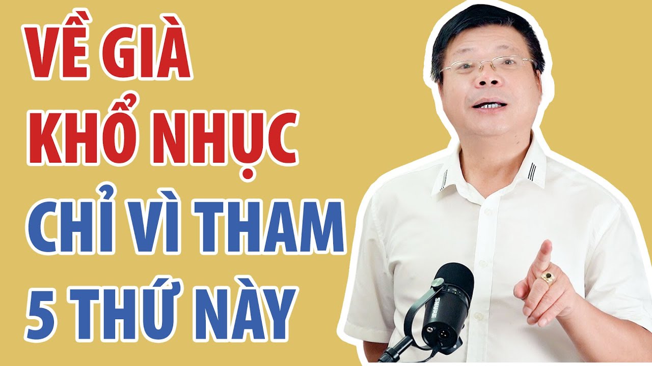 Outline Video Tuổi Già Khổ Sở Nhục Nhã Vì Không Biết Từ Bỏ 5 Thứ Này | Đinh Đoàn official