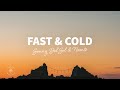 Sonny Del Sol &amp; Namté - Fast &amp; Cold (Lyrics)