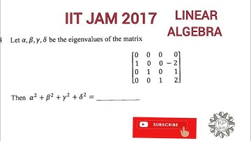 IIT JAM 2017 II LINEAR ALGEBRA II COMPANIAN MATRIX II EIGENVALUES
