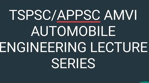 APPSC /TSPSC AMVI AUTOMOBILE ENGINEERING LECTURE SERIES