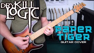 Dry Kill Logic - Paper Tiger (Guitar Cover)