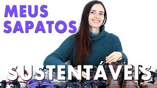 Meus Sapatos Sustentáveis | Guia de Moda consciente | Ep. 2 - Calçados veganos e ecológicos