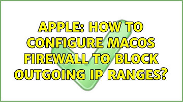Apple: How to configure MacOS firewall to block outgoing IP ranges?