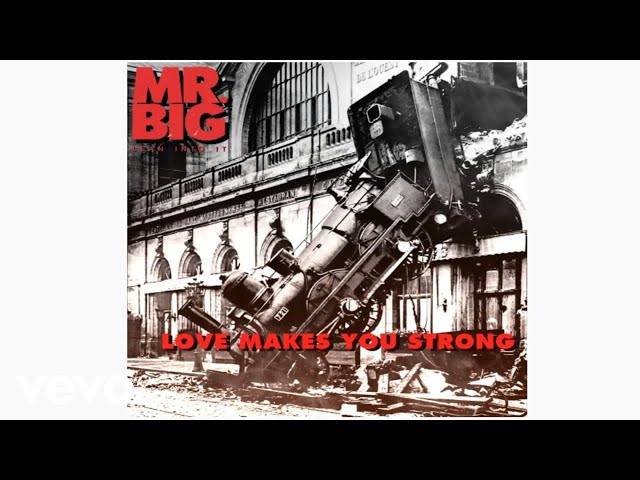 Mr. Big - Love Makes You Strong