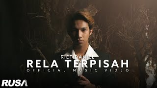 Rief Daniel - Rela Terpisah [Official Music Video]