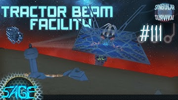 Space Engineers, Tractor Beam Facility (S~Survival #111)