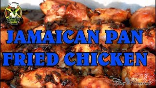 JAMAICAN PAN FRIED CHICKEN FOR -CHRISTMAS RECIPE FROM JAMAICAN CHEF 2017