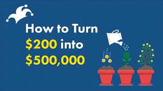 Compound Interest: How You Can Turn $200 into $500,000