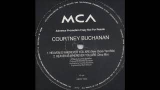 Courtney Buchanan - Heaven Is Wherever You Are (New Skool-Yard Mix)