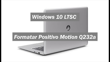 Formatar Positivo Motion Q232a Windows 10