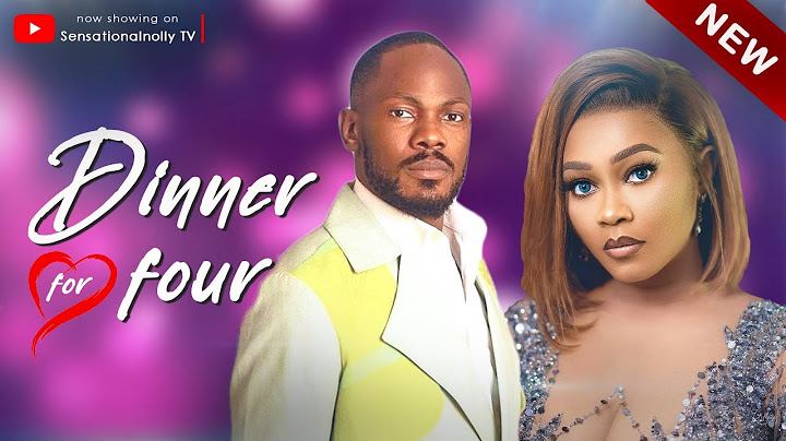 DINNER FOR FOUR - NIGERIA MOVIES LATEST FULL MOVIES