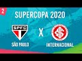 SUPERCOPA 2020 AO VIVO! SÃO PAULO X INTERNACIONAL