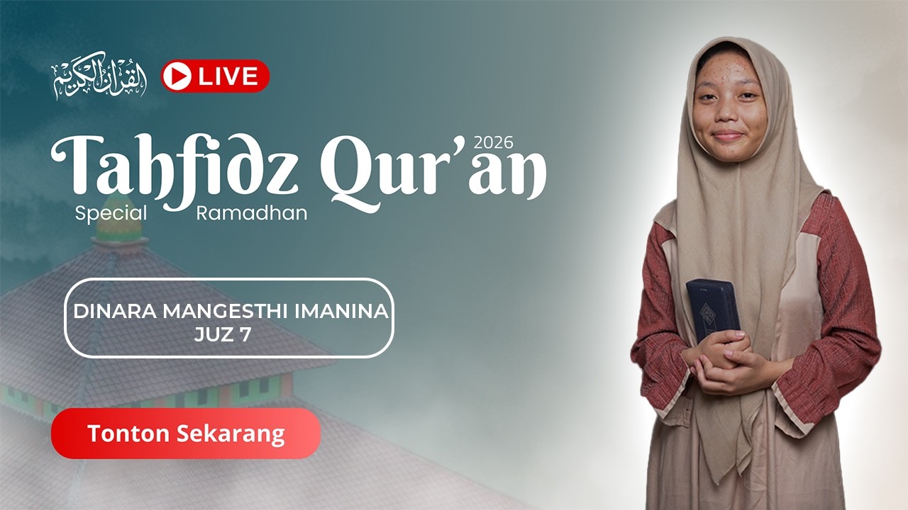 🔴LIVE STREAMING TAHFIDZ QUR'AN SPECIAL RAMADHAN | DINARA MANGESTHI IMANINA JUZ 7