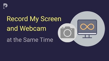 How Do I Record My Screen and Webcam at the Same Time?