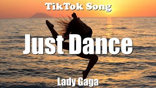 Lady Gaga - Just Dance (Lyrics)-TikTok Song