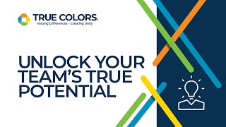 Unlock Your Team's Potential: A Guide to Cultural Transformation at Home, School & Work! True Colors
