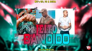 MC GP, MC IG e MC Dena - Jeito Bandido (DJ Glenner) 2022