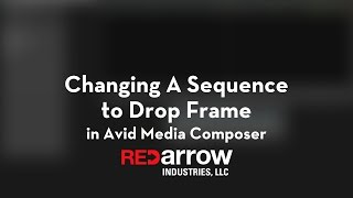 Changing A Sequence to Drop Frame in Avid Media Composer