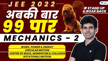 JEE 2022 2nd Attempt: Mechanics - 2 | अब की बार 99 पार | Unacademy JEE | Namo Kaul
