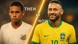 Neymar Jr Then and Now (1992–2025) | The Rise of a Football Legend 🌟⚽