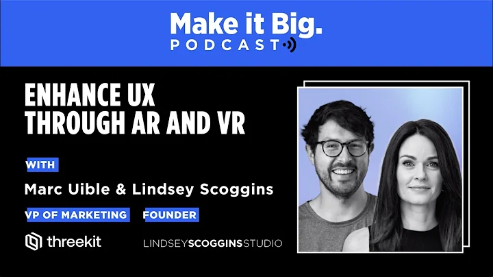 Make it Big Podcast | Ep. 3: Enhancing UX through ...