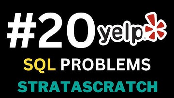 Episode 20 - Solving REAL SQL Interview Problems with StrataScratch (Yelp Edition)