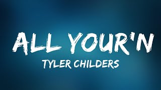 Tyler Childers - All Your'n