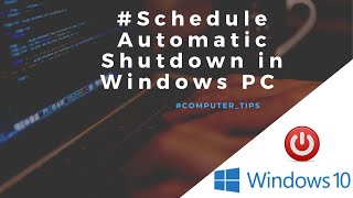 How to Schedule Automatic Shutdown in Windows PC