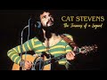 Cat Stevens - The Journey of a Legend